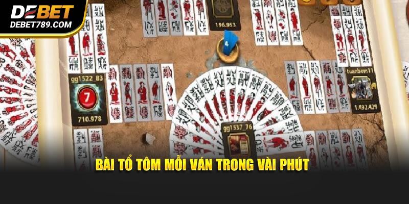 Bài tổ tôm mỗi ván trong vài phút